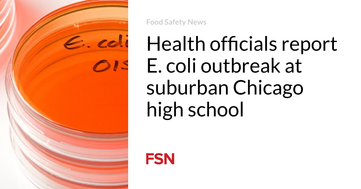 Health officials report E. coli outbreak at suburban Chicago high ...