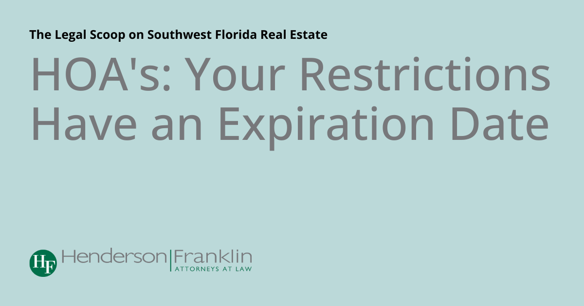 HOA's Your Restrictions Have an Expiration Date The Legal Scoop on