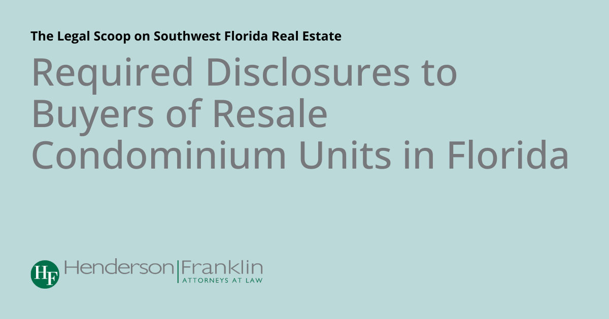 Required Disclosures to Buyers of Resale Condominium Units in Florida