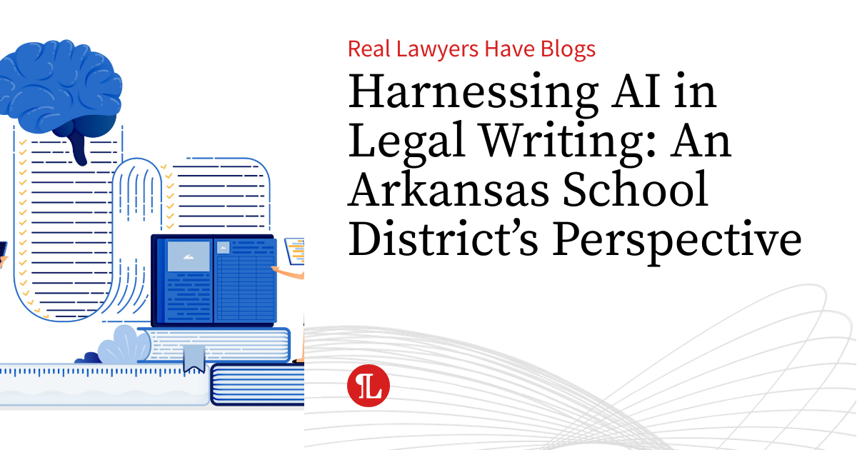 Harnessing AI in Legal Writing: An Arkansas School District’s ...