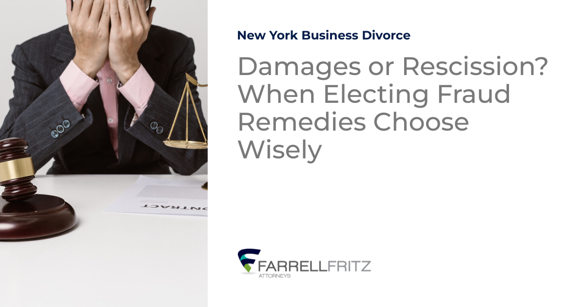 Damages or Rescission? When Electing Fraud Remedies Choose Wisely New