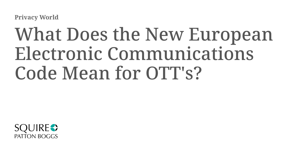 What Does the New European Electronic Communications Code Mean for OTT