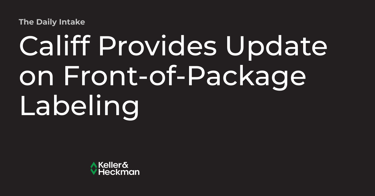 Califf Provides Update on Front-of-Package Labeling | The Daily Intake