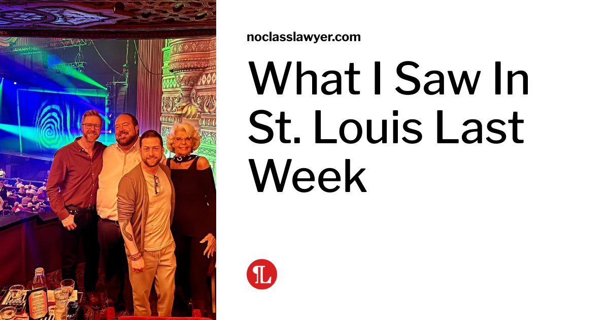 What I Saw In St. Louis Last Week