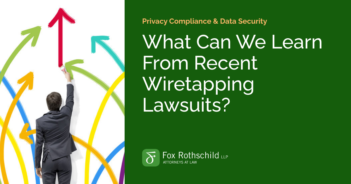 What Can We Learn From Recent Wiretapping Lawsuits Privacy What Can We Learn From Recent Wiretapping Lawsuits Privacy