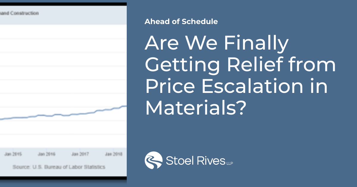 Are We Finally Getting Relief from Price Escalation in Materials