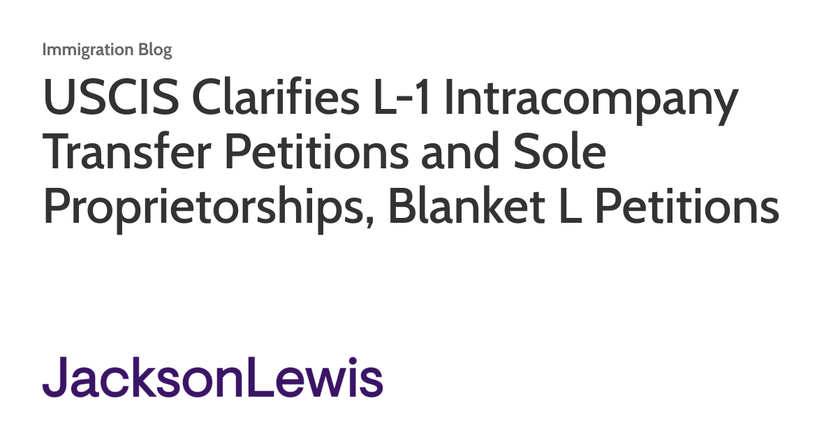 USCIS Clarifies L1 Transfer Petitions and Sole Proprietorships, Blanket L