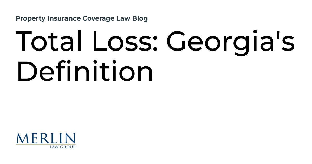 Total Loss Definition Property Insurance Coverage Law Blog