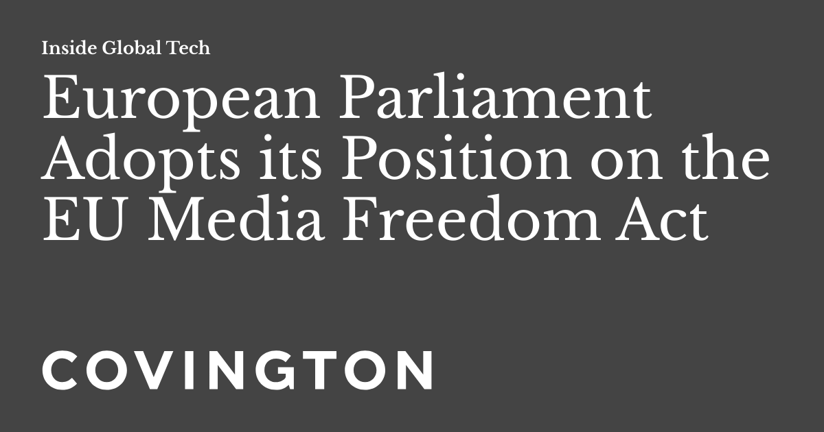 European Parliament Adopts its Position on the EU Media Freedom Act ...