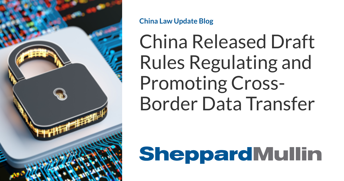 China Released Draft Rules Regulating and Promoting CrossBorder Data