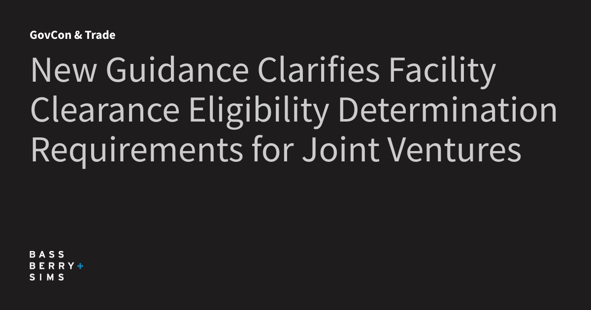 New Guidance Clarifies Facility Clearance Eligibility Determination