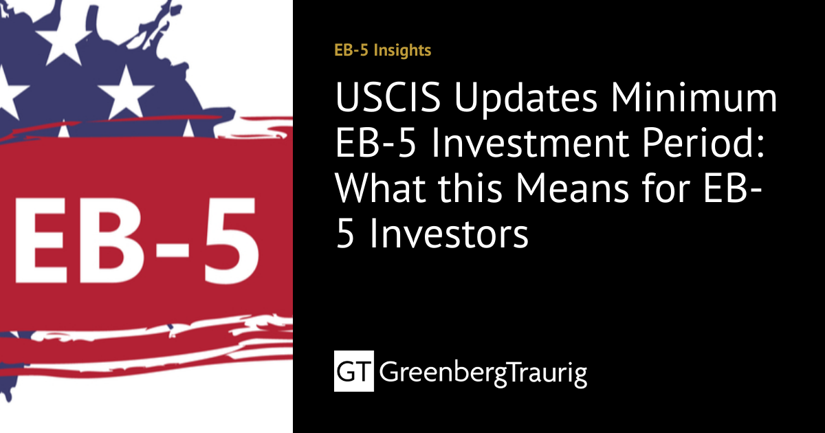 USCIS Updates Minimum EB-5 Investment Period: What this Means for EB-5 ...