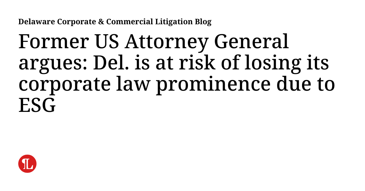 Former US Attorney General argues: Del. is at risk of losing its ...