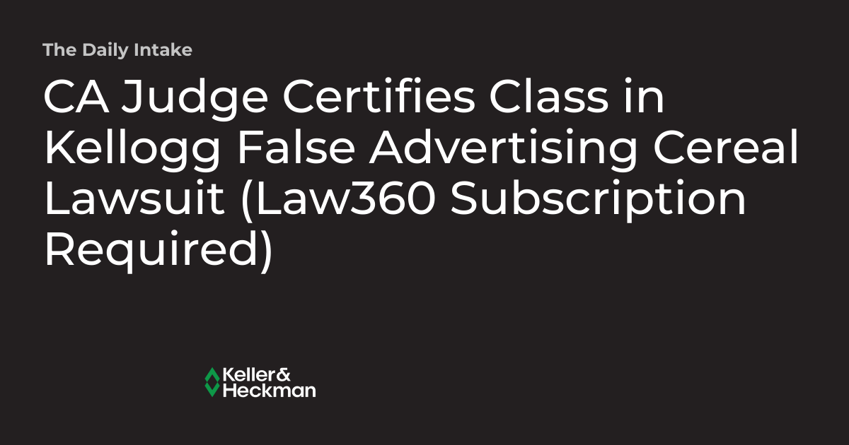 CA Judge Certifies Class in Kellogg False Advertising Cereal Lawsuit