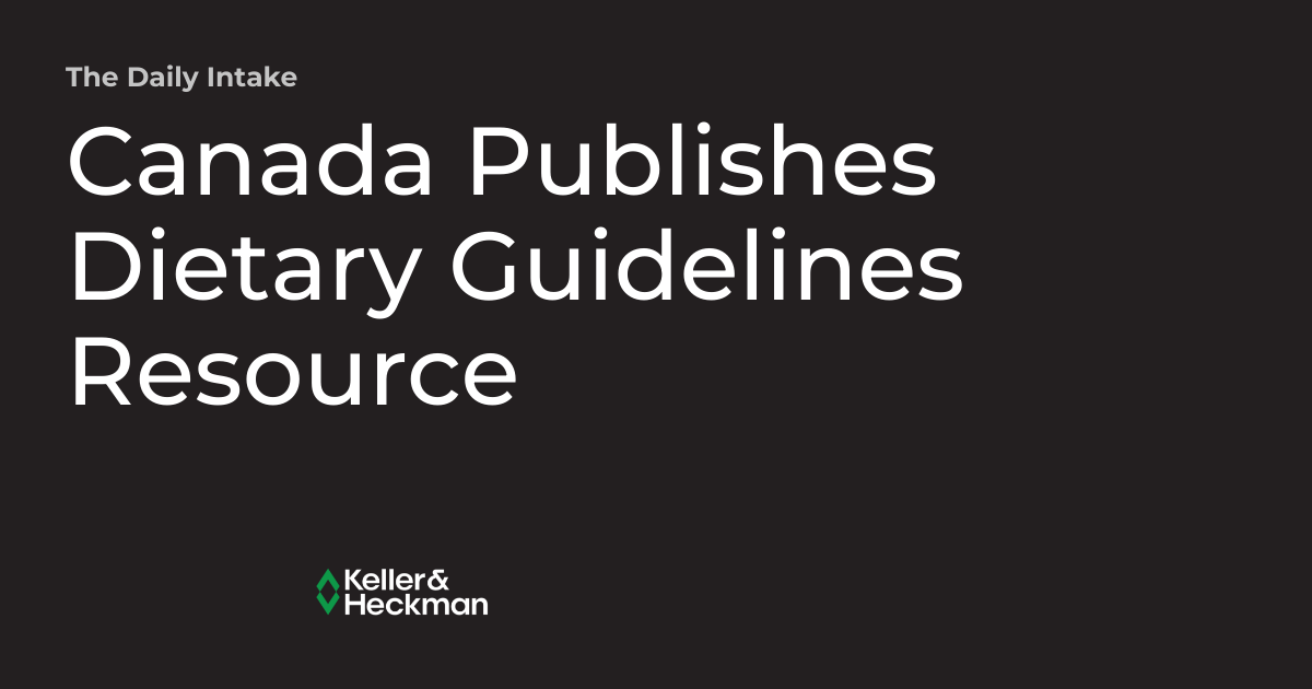 Canada Publishes Dietary Guidelines Resource The Daily Intake