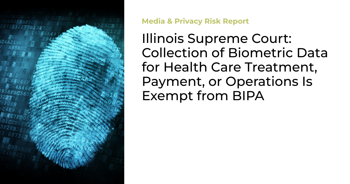 Illinois Supreme Court Collection of Biometric Data for Health Care
