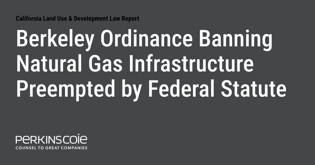 Berkeley Ordinance Banning Natural Gas Infrastructure Preempted by