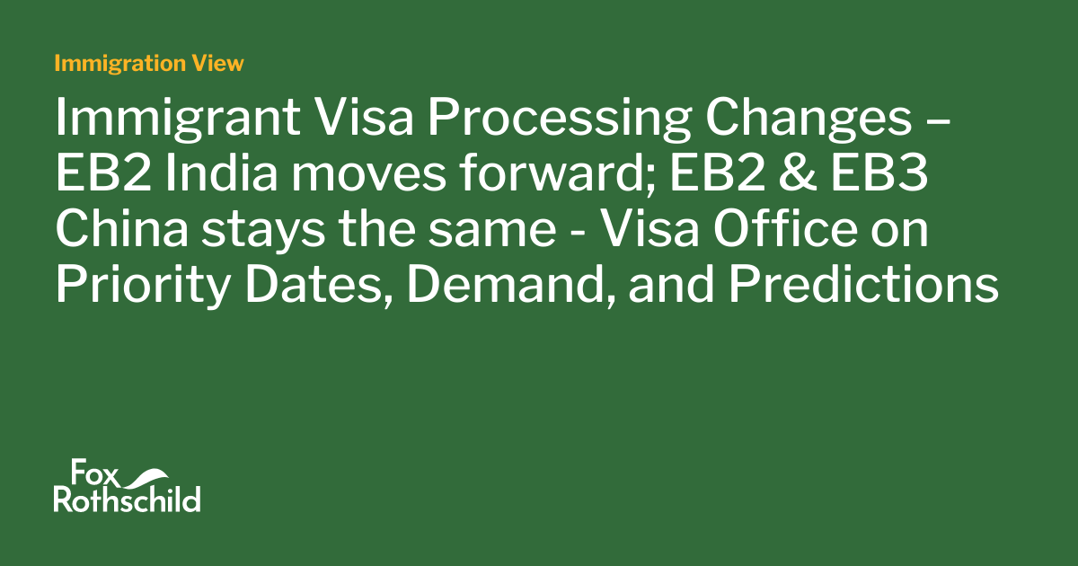 Immigrant Visa Processing Changes EB2 India moves forward; EB2 & EB3