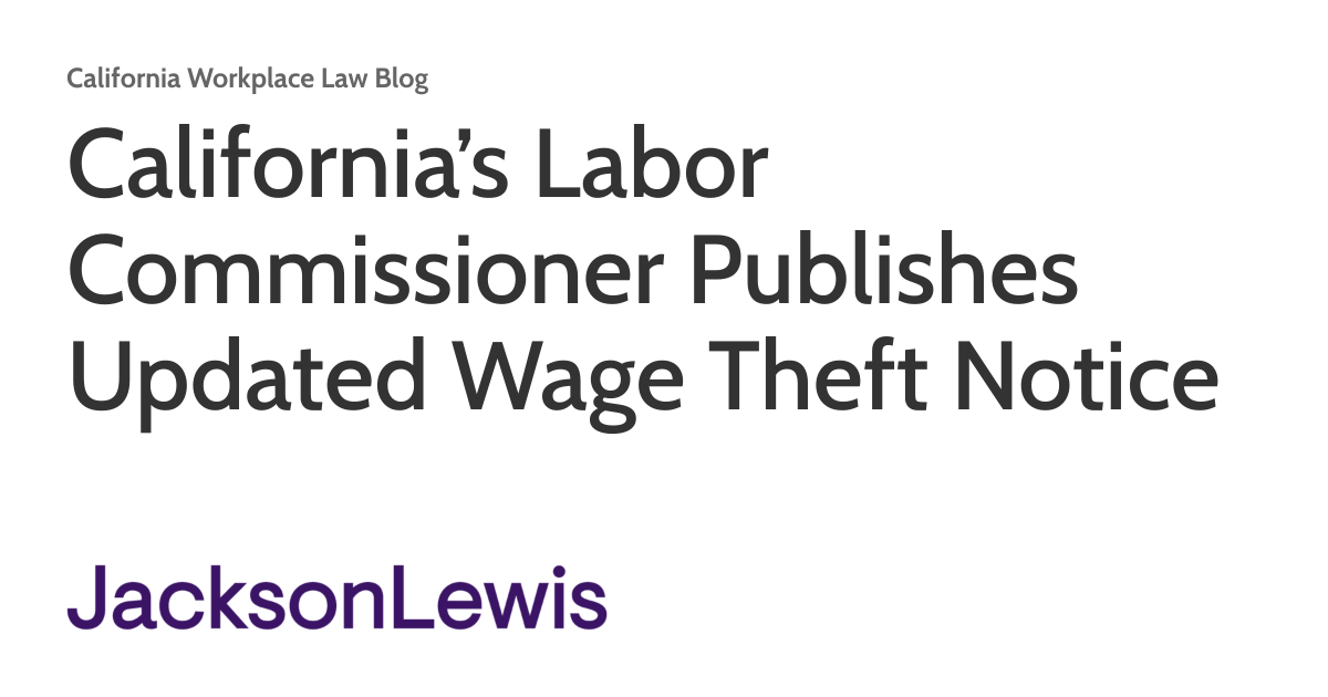 California’s Labor Commissioner Publishes Updated Wage Theft Notice