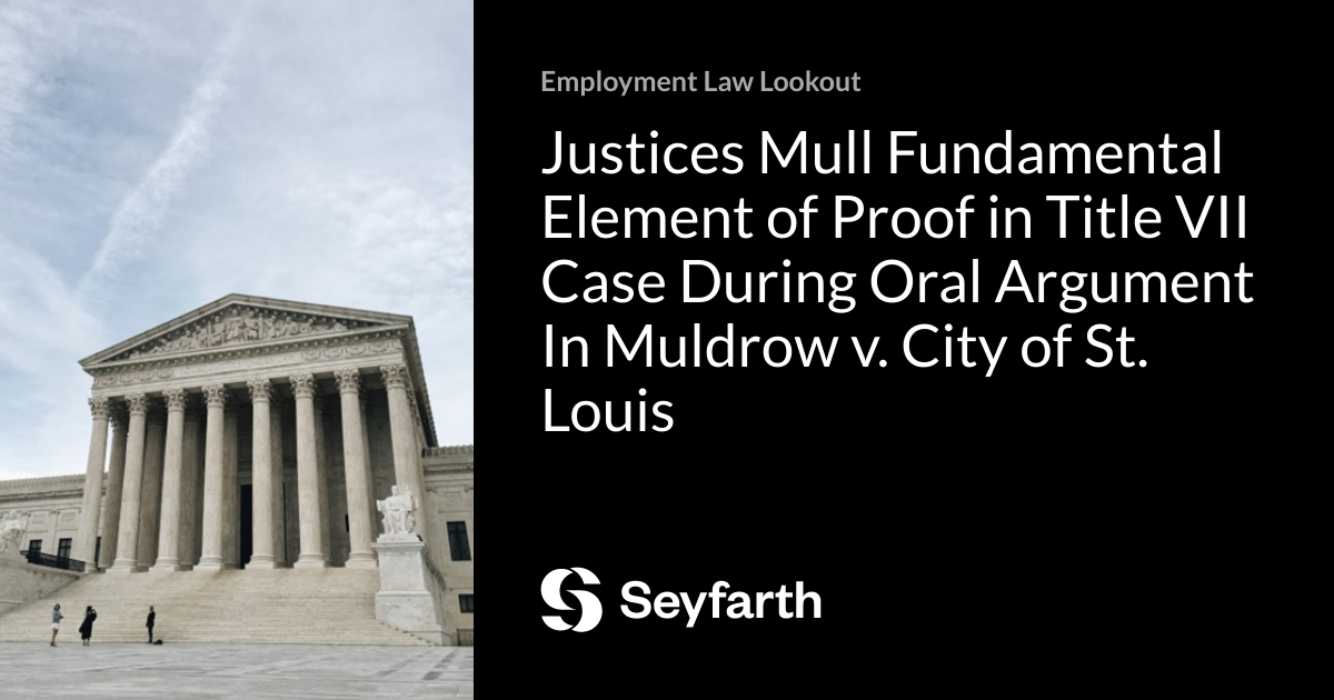 Justices Mull Fundamental Element of Proof in Title VII Case During