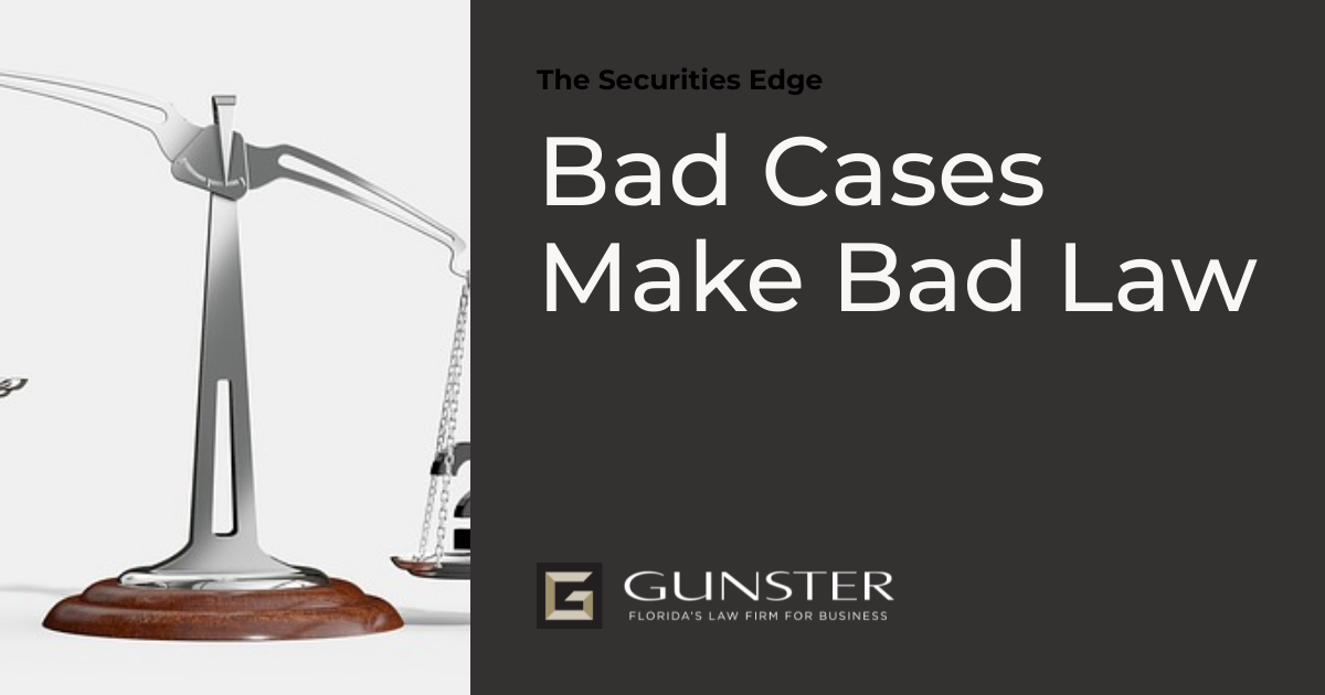Bad Cases Make Bad Law The Securities Edge