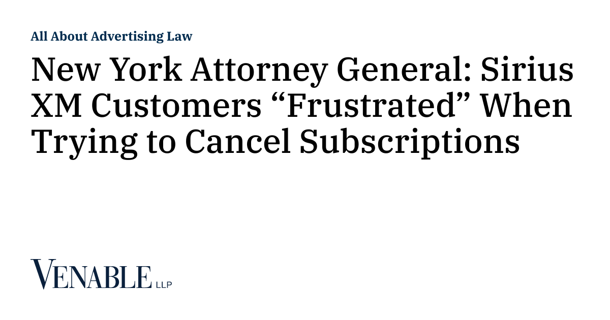 New York Attorney General Sirius XM Customers “Frustrated” When Trying