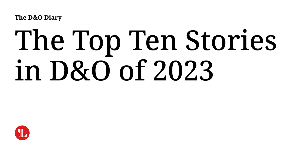 The Top Ten Stories in D&O of 2023 The D&O Diary