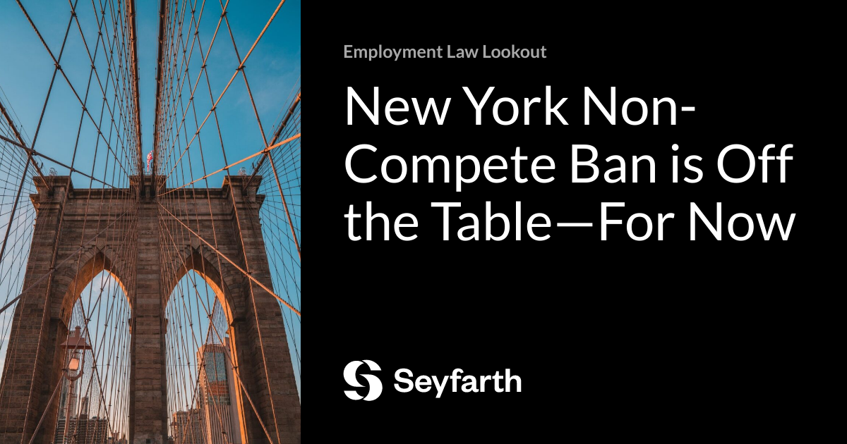 New York Ban is Off the Table—For Now Employment Law Lookout