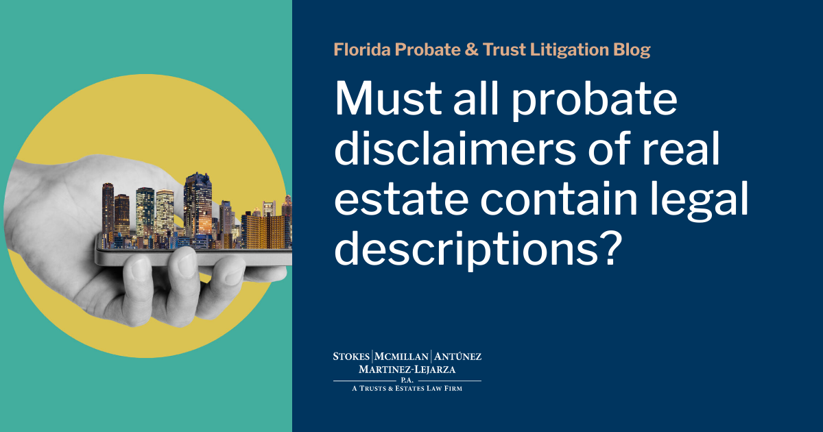 Must all probate disclaimers of real estate contain legal descriptions