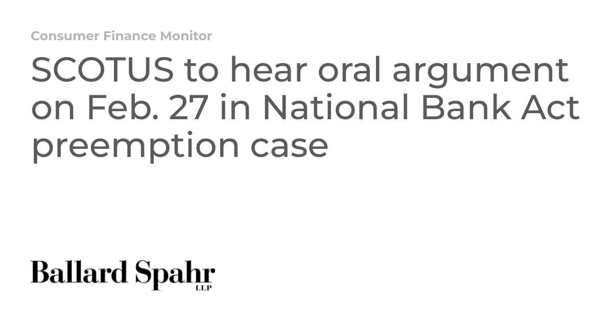 SCOTUS to hear oral argument on Feb. 27 in National Bank Act preemption ...