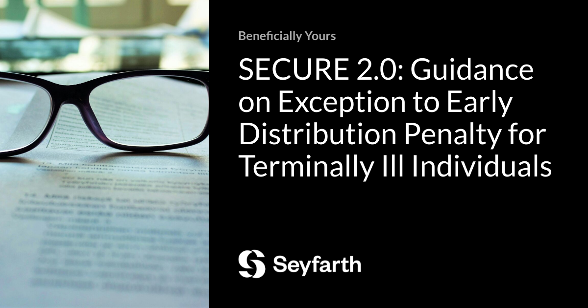 SECURE 2.0 Guidance on Exception to Early Distribution Penalty for