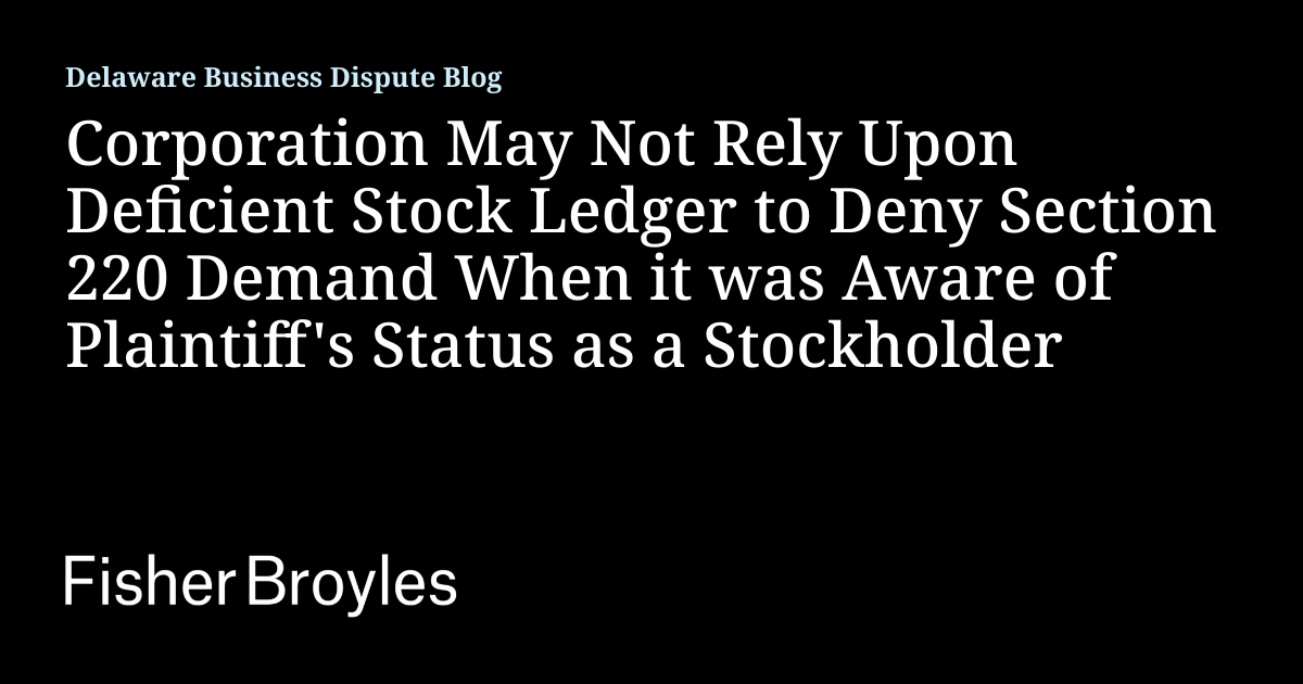 Corporation May Not Rely Upon Deficient Stock Ledger to Deny Section