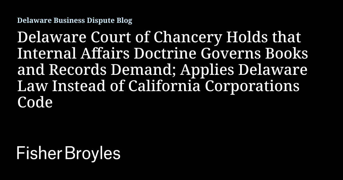 Delaware Court of Chancery Holds that Internal Affairs Doctrine Governs