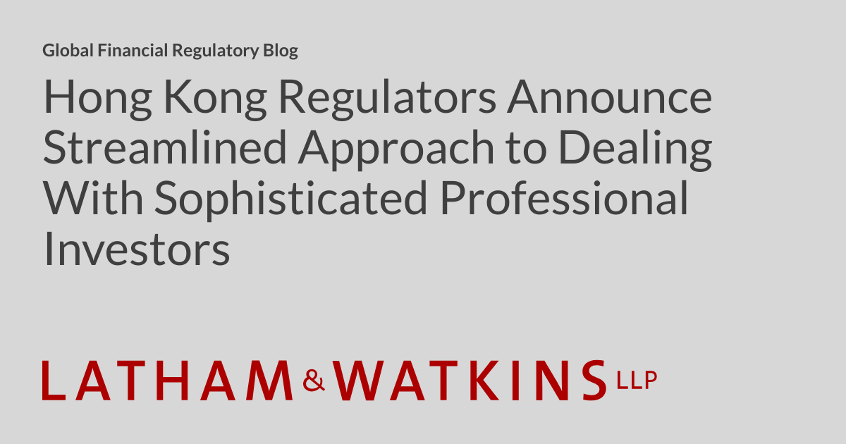 Hong Kong Regulators Announce Streamlined Approach to Dealing With