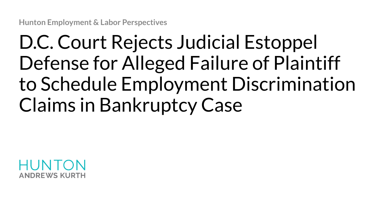 D.C. Court Rejects Judicial Estoppel Defense for Alleged Failure of Plaintiff to Schedule