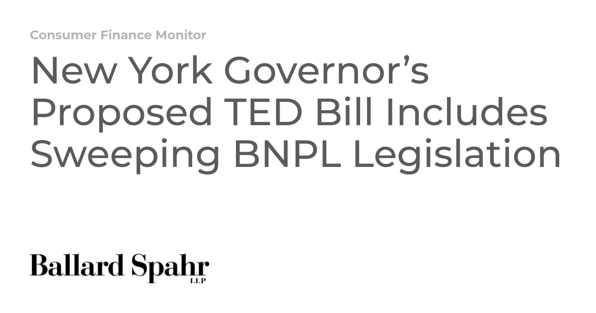 New York Governor’s Proposed TED Bill Includes Sweeping BNPL