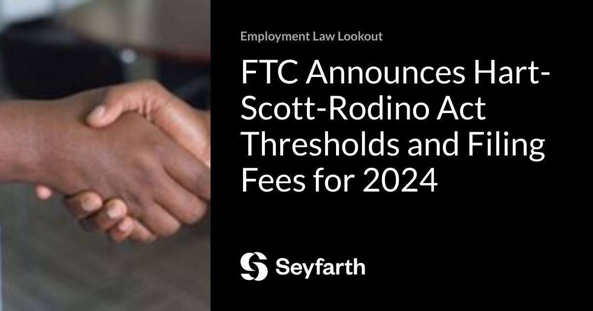 FTC Announces HartScottRodino Act Thresholds and Filing Fees for 2024