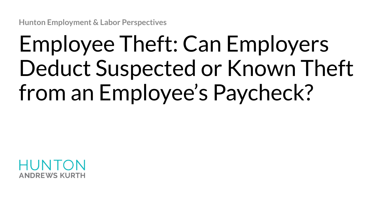 Employee Theft Can Employers Deduct Suspected or Known Theft from an