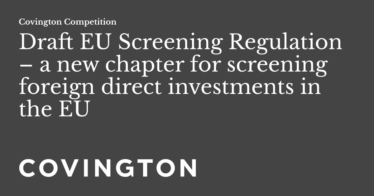 Screening Direct Draft EU Screening Regulation – a new chapter for screening foreign ...