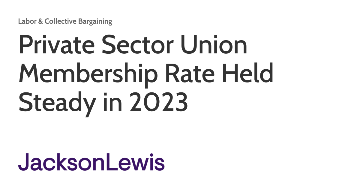 Private Sector Union Membership Rate Held Steady in 2023