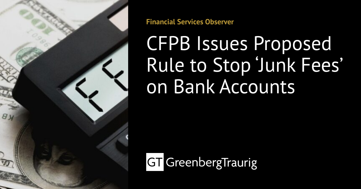 Cfpb Issues Proposed Rule To Stop Junk Fees On Bank Accounts
