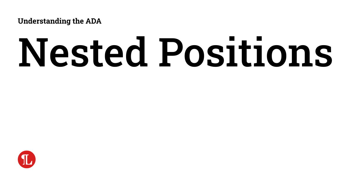 Nested Positions | Understanding the ADA