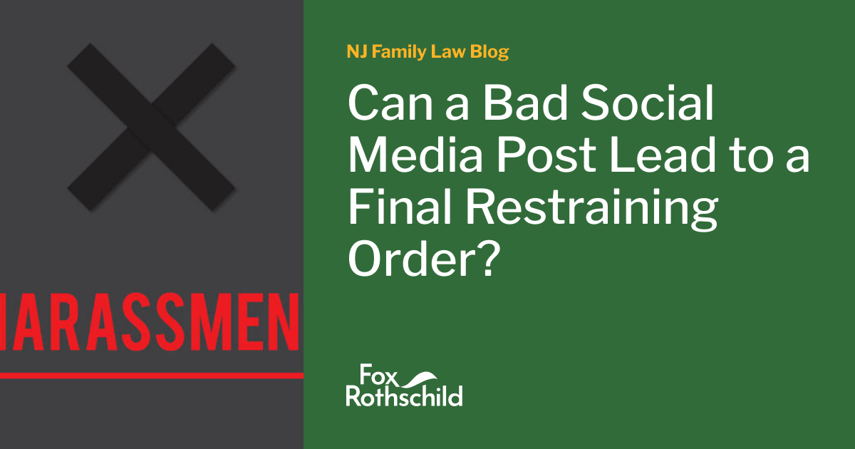 Can a Bad Social Media Post Lead to a Final Restraining Order? | NJ ...