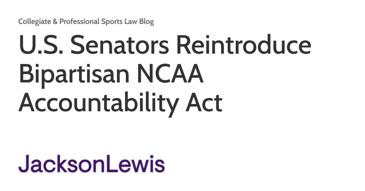 U.S. Senators Reintroduce Bipartisan NCAA Accountability Act