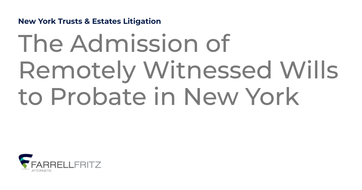 The Admission of Remotely Witnessed Wills to Probate in New York New