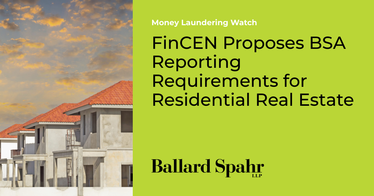 FinCEN Proposes BSA Reporting Requirements for Residential Real Estate