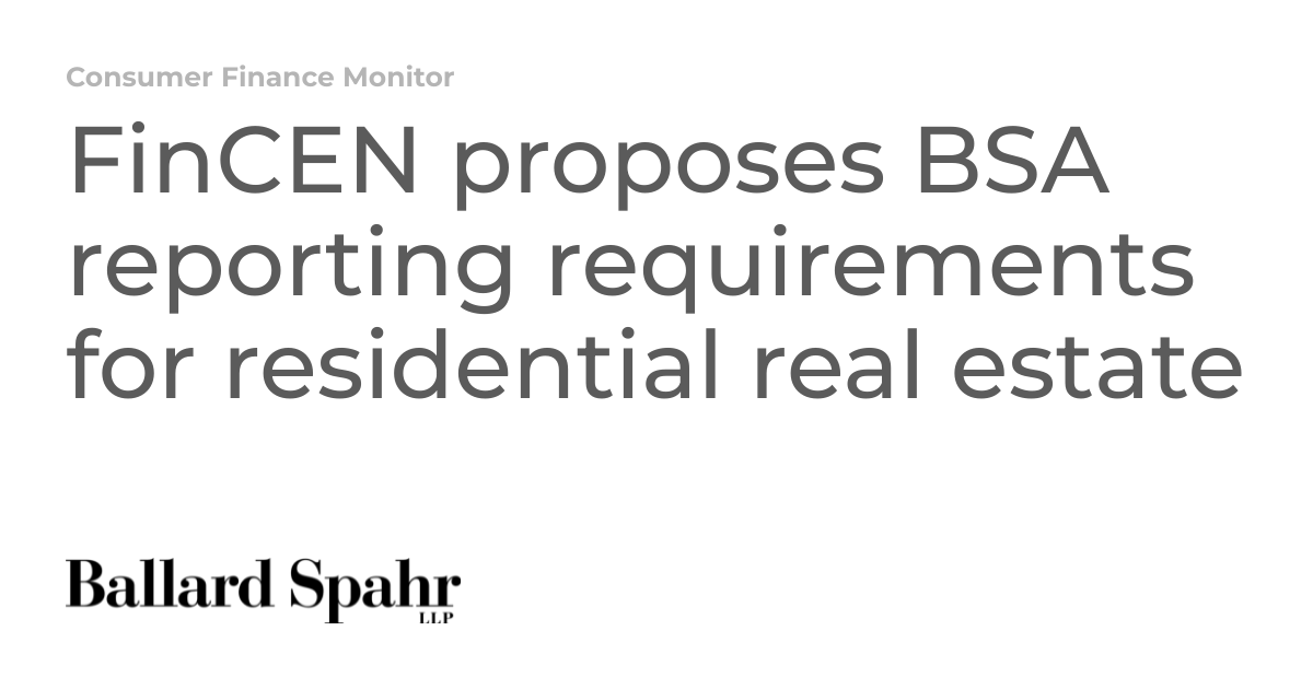 FinCEN proposes BSA reporting requirements for residential real estate