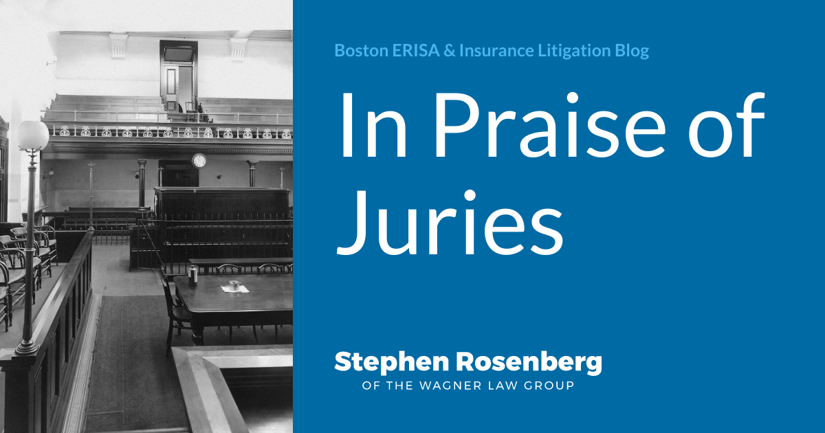 In Praise of Juries Boston ERISA & Insurance Litigation Blog