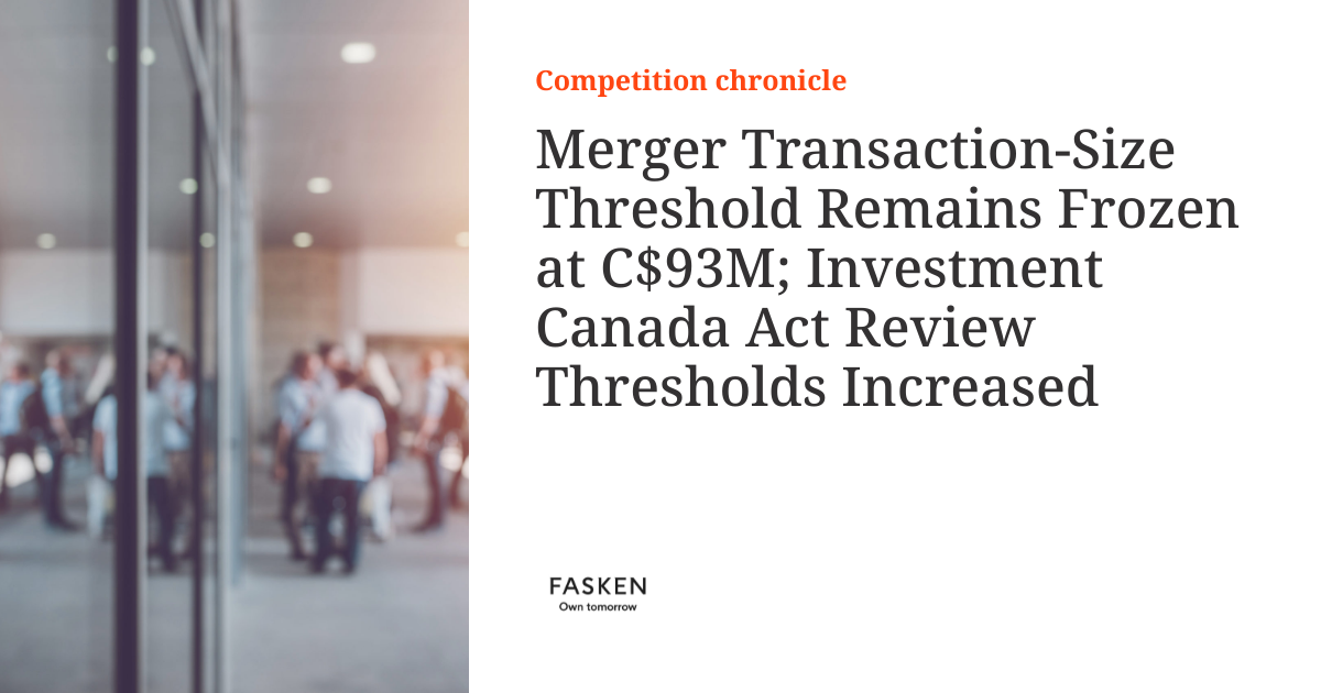 Merger TransactionSize Threshold Remains Frozen at C93M; Investment