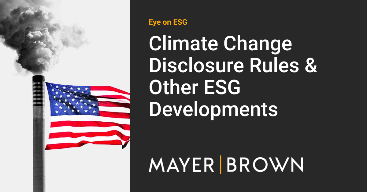 Climate Change Disclosure Rules & Other ESG Developments | Eye on ESG